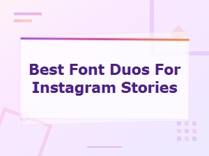 Best Free Font Duos for Instagram Stories to Make Your Posts Stand Out