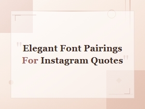 Elegant Font Pairings for Instagram Quotes